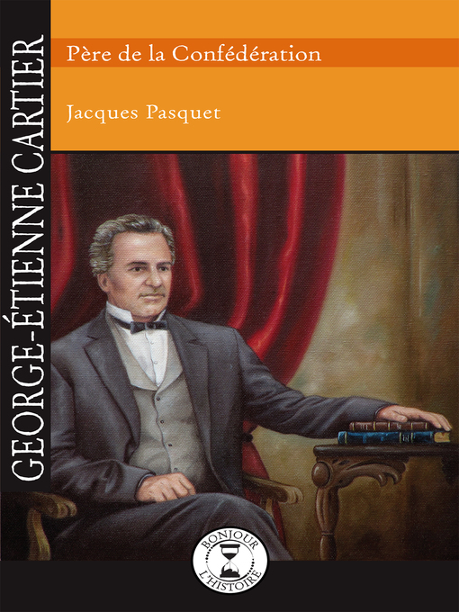 Title details for George-Étienne Cartier by Jacques Pasquet - Available